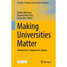 (영문도서) Making Universities Matter: Collaboration Engagement Impact Hardcover, Springer, English, 9783031487989