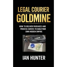 (英文圖書)Legal Courier Goldmine: How to Delivery Packages and Process Serves to Build You... 精裝版, Mindset Publishing, 英文