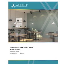 (영문도서) Autodesk 3ds Max 2024: Fundamentals (Mixed Units) Paperback, Ascent, Center for Technica..., English, 9781959504764