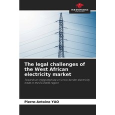 (영문도서) The legal challenges of the West African electricity market Paperback, Our Knowledge Publishing, English, 9786208401825