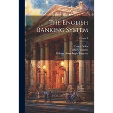 (영문도서) The English Banking System; Volume 8 Paperback, Legare Street Press, 9781022664647