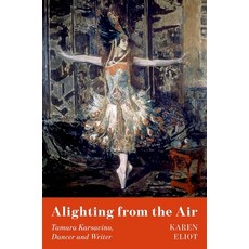 (英文圖書)Alighting from the Air: Tamara Karsavina Dancer and Writer 精裝版, Oxford University Press, 英文