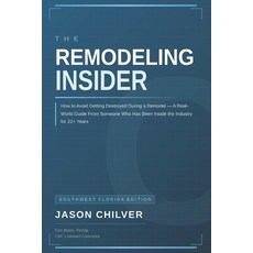 (영문도서)The Remodeling Insider: How to Avoid Getting Destroyed During a Remodel- Southwe... Paperback