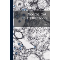 (영문도서) Biological Contributions Paperback, Hassell Street Press, English, 9781013921223