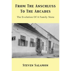 (영문도서)From The Anschluss To The Arcades: The Evolution Of A Family Store Paperback, Grosvenor House Publishing ..., English, 9781836153955