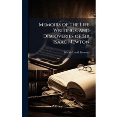 (영문도서)Memoirs of the Life Writings and Discoveries of Sir Isaac Newton Hardcover, Hutson Street Press, English, 9781023851633