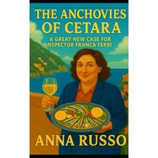 (영문도서)The Anchovies of Cetara: A great new case for Inspector Franca Ferri Paperback, Independently Published, English, 9798273502383