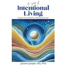 (영문도서) A Year of Intentional Living: Prepare Your Mind for a Phenomenal Year Paperback, Double Doc J LLC, English, 9798218622619