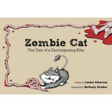 (영문도서) Zombie Cat: The Tale of a Decomposing Kitty Paperback, Skyhorse Publishing, English, 9781510773707