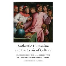 (영문도서)Authentic Humanism and the Crisis of Culture Paperback, Christopher Dawson Centre f..., English, 9780645599336