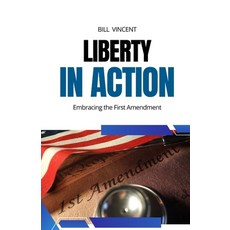 (영문도서) Liberty in Action: Embracing the First Amendment Paperback, Rwg Publishing, English, 9798330426324