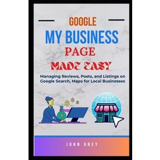 (英文圖書)Google My Business Page Made Easy: Managing Reviews Posts and Listings on Goog... 平裝版, Independently Published, 英文