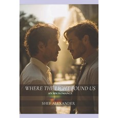 (영문도서)Where the Light Found Us: An MM Romance (In the Afterlight Book 2) Paperback, Independently Published, English, 9798288933912