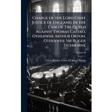 (영문도서)Charge of the Lord Chief Justice of England in the Case of The Queen Against Th... Hardcover, Hutson Street Press, English, 9781024111255