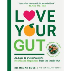 Love Your Gut: An Easy-To-Digest Guide to Health and Happiness from the Inside Out Paperback, Experiment