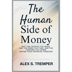 (英文圖書)The Human Side of Money: Why the Choices You Make the Risks You Take and the L... 平裝版, Independently Published, 英文