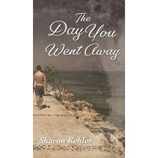 (영문도서) The Day You Went Away Hardcover, FriesenPress, English, 9781525542886