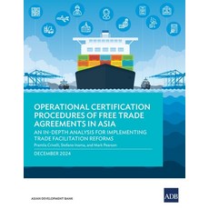 (英文圖書)Operational Certification Procedures of Free Trade Agreements in Asia: An In-Dep... 平裝版, Asian Development Bank, 英文