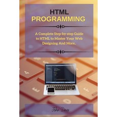 HTML Programming: A Complete Step-by-step Guide to HTML to Master Your Web Designing And More.. Paperback, Robert Davis, English, 9781802261318