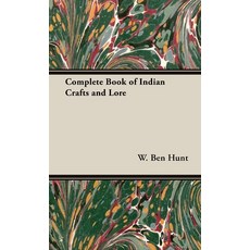 (영문도서) Complete Book of Indian Crafts and Lore Hardcover, White Press, English, 9781528771368