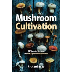 버섯 재배: 버섯의 맥가이버가 되는 12가지 방법, 기본