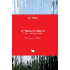 (영문도서)Hydraulic Structures: Theory and Applications Hardcover, Intechopen, English, 9781838819958 Intechopen, English, 9781838819958
