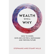 (英文圖書)Wealth with a Why: How to invest give and live for a sustainable and thriving f... 平裝版, Stephanie & Stuart Mills, English