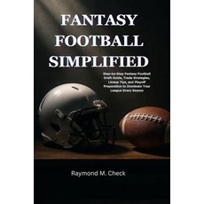 (영문도서)Fantasy Football Simplified: Step-by-Step Fantasy Football Draft Guide Trade St... Paperback, Independently Published, English, 9798265669308