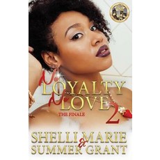 (영문도서) No Loyalty No Love 2: The Finale Paperback, Createspace Independent Pub..., English, 9781534731929