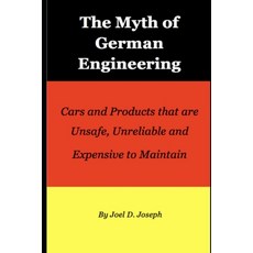 (영문도서) Myth of German Engineering: Cars and Products that are Unsafe Unreliable and Expensive to Ma... Paperback, Inprint Books, English, 9780997331677