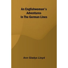 (영문도서)An Englishwoman'S Adventures In The German Lines Paperback, Alpha Edition, English, 9789371341271