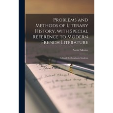 (영문도서) Problems and Methods of Literary History With Special Reference to Modern French Literature;... Paperback, Legare Street Press, English, 9781014816559
