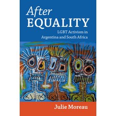 (영문도서) After Equality: LGBT Activism in Argentina and South Africa Paperback, Cambridge University Press, English, 9781009593014