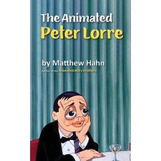The Animated Peter Lorre (hardback) Hardcover, BearManor Media