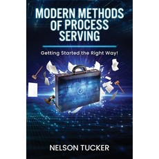 (영문도서)Modern Methods of Process Serving: Getting Started the Right Way! Paperback, Palmetto Publishing, English, 9798318821035
