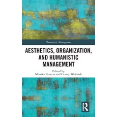 Aesthetics Organization and Humanistic Management Hardcover, Routledge, English, 9780367550073