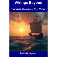 (영문도서) Vikings Beyond: The Norse Discovery of New Worlds Paperback, Independently Published, English, 9798305957402