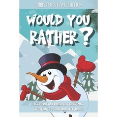 Would You Rather Christmas Game Edition: A Fun Challenging Questions for Kids Teens and The Whole Fa... Paperback, Independently Published, English, 9798576076468