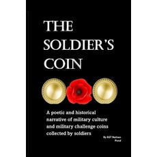 (영문도서)The Soldier's Coin: A poetic and historical narrative of Military challenge coin... Paperback, Independently Published, English, 9798329376081