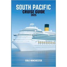 (英文圖書)South Pacific Cruise Guide 2025: Everything You Need for a Smooth Enriching and... 平裝版, Independently Published, 英文