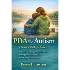 (영문도서)PDA and Autism: A Practical Guide for Parents Paperback, Independently Published, English, 9798245389189