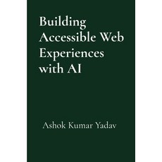 (영문도서)Building Accessible Web Experiences with AI Paperback, Cognifi Media, English, 9781069532022