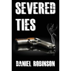 (영문도서)Severed Ties Paperback, Daniel E Robinson, English, 9798999976505