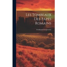 (영문도서) Les Tombeaux des Papes Romains Hardcover, Legare Street Press, English, 9781019790816