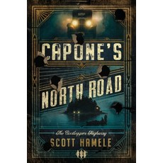 (英文圖書)Capone's North Road: The Bootleggers Highway 平裝版, Scott Hamele, 英文