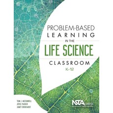 (영문도서)Problem-Based Learning in the Life Science Classroom K-12 Paperback, National Science Teachers A..., English, 9781941316207