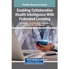 (英文圖書)Enabling Collaborative Health Intelligence With Federated Learning 精裝版, Igi Global Scientific Publi..., 英文