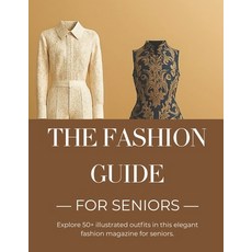 (英文圖書)The Fashion Guide for Seniors: Practical Style Tips Outfit Ideas and Wardrobe... 平裝版, Independently Published, 英文