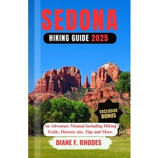 (英文圖書)Sedona Hiking Guide 2025: An Adventure Manual Including Hiking Trails Historic... 平裝版, Independently Published, 英文