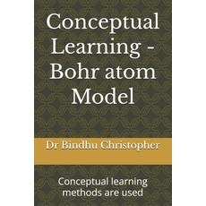 (英文圖書)Conceptual Learning -Bohr atom Model: Conceptual learning methods are used 平裝版, Independently Published, English, Paperback